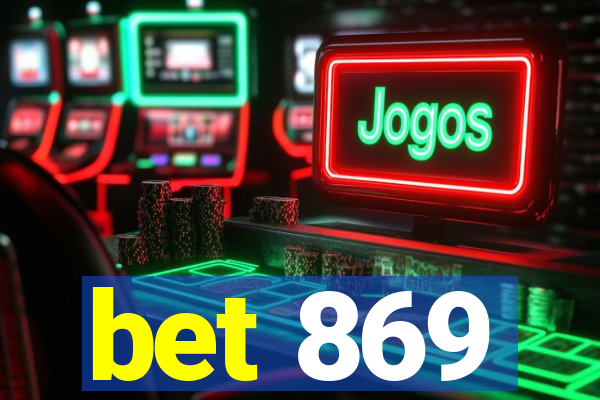 bet 869